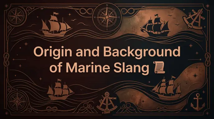 Origin and Background of Marine Slang