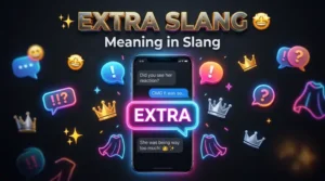 extra meaning slang