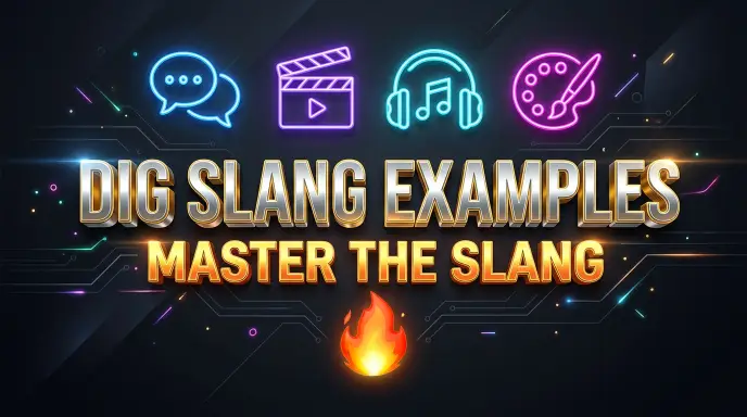 Real Life Examples of Dig Meaning Slang