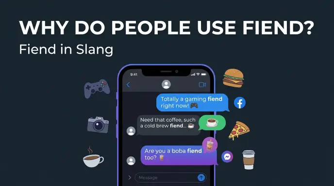 Why Do People Use Fiend in Slang?
